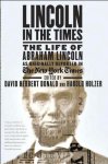 David Herbert Donald 213735, Harold Holzer 83990 - Lincoln in the Times - The life of Abraham Lincoln as originally reported in the New York Times