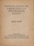 (KRIMPEN, J. van). V.A.N.K. - Nederlandsche Ambachts- en Nijverheidskunst. 1925-1926.