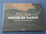 Steinmetz, George. - Afrika vanuit de hemel.