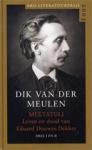 Dik van der Meulen - Multatuli / Leven en dood van Eduard Douwes Dekker / Deel I en II