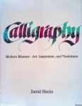Harris, Dave - Calligraphy: Modern Masters - Art, Inspiration and Technique