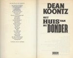 Koontz, Dean  Vertaling Cherie van Gelder  Omslagontwerp Edd Amsterdam - Het Huis van de Donder