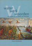 Scholtmeijer, H. - Water werk woorden
