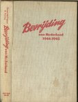 Koning, B. Generaal-Majoor  .. Geillustreerd met 33 foto's en 27 Kaarten. - De bevrijding van Nederland 1944-1945
