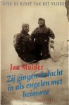 Jan Mulder - Zij gingen de lucht in als engelen met heimwee over de kunst van het vliegen