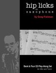 Greg Fishman - Hip Licks for Saxophone - Book & 4 CD Play-Along Set