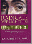 Israel, Jonathan I. - Radicale Verlichting - hoe radicale Nederlandse denkers het gezicht van onze cultuur voorgoed veranderden