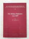 Heppekausen, Ulf: - Die Kölner Statuten von 1437 - Ursachen, Ausgestaltung, Wirkungen :