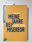 Koch, Ulrich: - Meine Jahre bei Misereor : 1959-1995 :