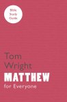 Tom Wright, L. Johnson - For Everyone Bible Study Guides Matthew NT for Everyone Bible Study Guide