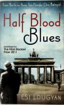 Esi Edugyan 48213 - Half Blood Blues