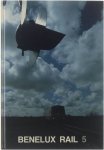 Marcel Vleugels Vertaalbureau Bothof - Benelux rail : de spoorwegen van de Benelux in beeld = Les chemins de fer du Benelux en images 5 Marcel Vleugels Vertaalbureau Bothof - Benelux rail : de spoorwegen van de Benelux in beeld = Les chemins de fer du Benelux en images 5