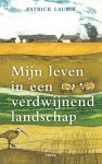 Patrick Laurie - Mijn leven in een verdwijnend landschap