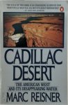 Marc Reisner - Cadillac Desert The American West and it's disappearing water