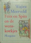 Wajira Meerveld - Frits en Spits en de wenskoekjes