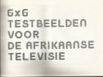 Toebosch, Eric - G X G Testbeelden voor de Afrikaanse televisie