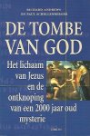 ANDREWS Richard, SCHELLENBERGER Paul - De tombe van God. Het lichaam van Jezus en de ontknoping van een 2000 jaar oud mysterie