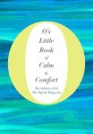 O The Oprah Magazine - O's Little Book of Calm & Comfort