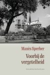 Manès Sperber - (1) Voorbij De Vergetelheid