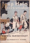 Hulst, W.G. van de - Jaap Holm en z`n vrinden