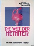 Riemschneider, Margarete - Die Welt der Hethiter