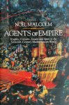 Noel Malcolm - Agents of Empire Knights, Corsairs, Jesuits and Spies in the Sixteenth-Century Mediterranean World