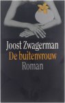 Joost Zwagerman, Joost Zwagerman - De buitenvrouw : roman