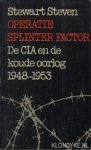 Steven, Stewart - Operatie splinter factor. De CIA en de koude oorlog 1948-1953