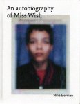 BERMAN, Nina - Nina Berman  - An Autobiography of Miss Wish. - [New]