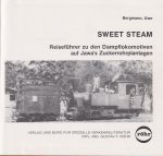 Bergmann, Uwe - Sweet steam - Reisefuhrer zu de Dampflokomotiven auf Jawa's Zuckerrohrplantagen