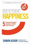 Shawn Achor - Before Happiness Shawn Achor - Before Happiness