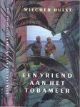 Hulst, Wiecher - Een Vriend aan het Tobameer