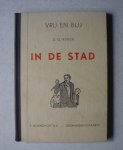 Rijken, D.G. - In de stad (Vrij en blij IV leesboekjes voor de christelijke scholen)