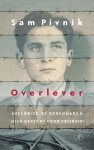 Sam Pivnik - Overlever Auschwitz de dodenmars en mijn gevecht voor vrijheid