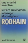 Jean Rodhain Roger Guichardan - Le père Guichardan interroge Monseigneur Rodhain : une charité inventive.