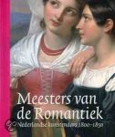 Leeuw, Ronald de / Reynaerts, Jenny / Tempel, Benno (eindred.) - Meesters van de romantiek. Nederlandse kunstenaars 1800-1850
