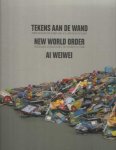 Zijpp, Sue-An van der e.a. - Tekens aan de wand, Chinees nieuw realisme en avant-garde in de jaren tachtig en negentig; New world order, hedendaagse installatiekunst en fotografie uit China; Ai Weiwei