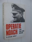 Weghe, Jan van den - Operatie Noah. Is Hitler dood?
