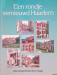 Jong, Jelle de & Paul van der Burg - Een rondje vernieuwd Haarlem. Stadsvernieuwing in Haarlem: feiten en meningen