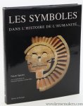 Spineto, Natale. - Les Symboles dans l'histoire de l'humanité. Avec la participation de Fiorenzo Facchini et Julien Ries. Traduit de l'Italien par Chantal Moiroud.