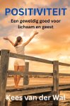 Kees van der Wal - POSITIVITEIT - Een groot goed voor lichaam en geest