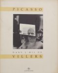 Pierre Daix. / Michel Butor. / Marie-Ange Poyet. / Patrick Rogiers. - Picasso dans l'oeil de Villers