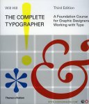 HILL, Will - The Complete Typographer. A Foundation Course for Graphic Designers Working with Type