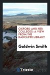 Goldwin Smith, Goldwin Smith - Oxford and Her Colleges