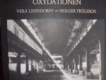 Böckelmann, Frank - Vera Lehndorf.   - Holger Trülzsch - das leben ist eine erzwungene  oxydationen