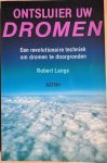 Langs, Robert - ONTSLUIER UW DROMEN.  Een revolutionaire techniek om dromen te doorgronden.
