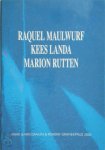  - Raquel Maulwurf, Kees Landa, Marion Rutten