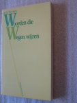 Visser, H.A. - Woorden die Wegen wijzen Visser, H.A. - Woorden die Wegen wijzen