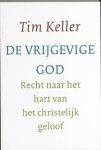 Keller, Tim - De vrijgevige God. Recht naar het hart van het christelijk geloof