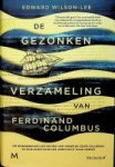 Wilson-Lee, E - De gezonken verzameling van Ferdinand Columbus De wonderbaarlijke reizen van vader en zoon Columbus en hun avontuurlijke zoektocht naar kennis